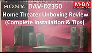 Sony DAV-DZ350 5.1ch Home Theater System (Unboxing Review With Complete Installation & Tips)