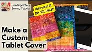 How to Sew a Custom Tablet Cover (Fits any size tablet!)