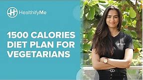 1500 Calorie Vegetarian Diet Plan | Healthy Diet Plan For Vegetarians In 1500 Calories | HealthifyMe
