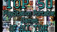 TOP 50 PSP PlayStation Portable Games OF ALL TIME