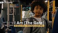 I Am the Gate // Streetlights Audio Bible Films