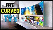Top 5 Best Curved TVs of 2024 | Smart LED, 4K, 120Hz, OLED, QLED Curved TV | Samsung 55/65-inch TV