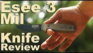 Esee-3 MIL Knife Review. The Classic fixed blade reviewed yet again.