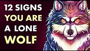 12 Signs You Have a Lone Wolf Personality