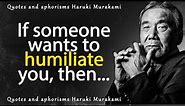 Excellent Quotes by Haruki Murakami That Open Your Eyes to Many Things in Life