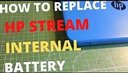 How To REPLACE HP STREAM Laptop Internal BATTERY