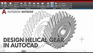 Basic Tutorial - Designing a helical Gear