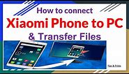 How to connect Xiaomi Phone to PC & Transfer Files