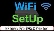HP Envy Pro 6452 WiFi SetUp, Connect To Home WiFi Network, Review !!