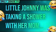 🤣 BEST JOKE OF THE DAY! - little johnny was showering... | Funny Daily Jokes