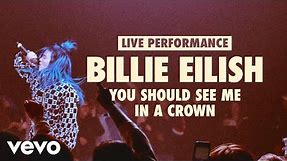 Billie Eilish - you should see me in a crown - Live Performance (Vevo LIFT)