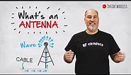 Inside Wireless: What Is An Antenna