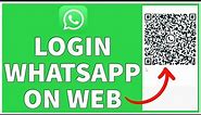 How to Login WhatsApp Web? Login WhatsApp on Laptop with QR Code | Sign In WhatsApp Desktop Online