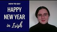 How to say Happy New Year in Irish #bitesizeirish