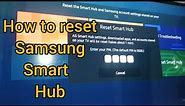 samsung smart TV - how to reset smart hub