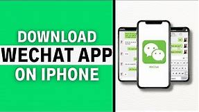How To Download WeChat App? Install Wechat On iPhone (2023)