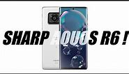 Sharp Aquos R6 | Full Features • Specifications • Prices ! ! !