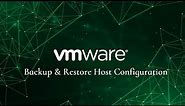 How to Backup and Restore VMware ESXI Host Configuration