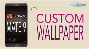 Huawei Mate 9 - How to change Wallpaper
