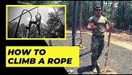 How to Climb a Rope | Basic Soldier Training, Air Assault, Ranger School, Special Forces, etc.