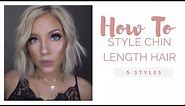 HOW TO STYLE A CHIN LENGTH BOB