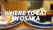 Where To Eat in Osaka | 10+ Restaurants in Osaka | JAPAN FOOD GUIDE