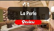 La Perle Review - Is This Paris Hotel Worth The Money?