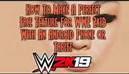 How To Make A perfect Face Texture For WWE 2K19 Using An Android Phone Or Tablet