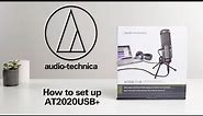 How to set up the AT2020USB+ | USB Streaming Microphone