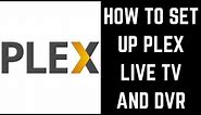 How to Set Up Plex Live TV and DVR