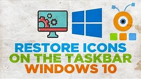 How to Restore Icons on the Windows 10 Taskbar | How To Add Programs Icons From Taskbar