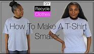 How To Make A T Shirt Smaller | DIY Recycle Clothes