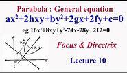 Parabola Lecture 10: How to find focus, directrix of general parabola ax^2+2hxy+by^2+2gx+2fy+c=0 ?