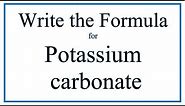 How to Write the Formula for Potassium carbonate (K2CO3)