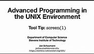 Advanced Programming in the UNIX Environment: Tool Tip: screen(1)