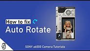How to Disable Auto Rotate | Sony a6000 Camera Tutorial