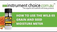 How to Use the Wile-55 Grain and Seed Moisture Meter