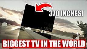 The Biggest TV In The World