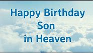 Happy Birthday to My Son in Heaven | Birthday In Heaven Sayings
