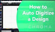 Auto Digitize and Edit a Design (Inspire, Plus, Luxe) | Chroma Digitizing Software