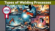 Types of Welding Processes | Classification of Welding Processes