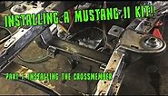 MUSTANG II INSTALL!! pt. 1 - Installing the Crossmember