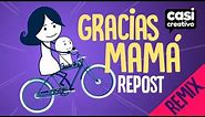 Gracias Mamá (Remix Repost) | Casi Creativo