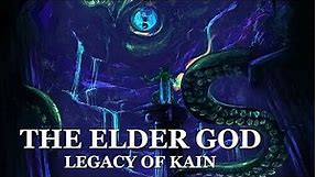 Legacy of Kain | The Elder God - A Character Study
