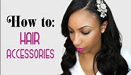 How to wear hair accessories | The best way to dress up any hairstyle