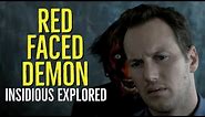 The RED FACED DEMON (INSIDIOUS Explored)