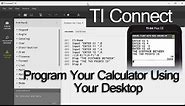 How to Program Your TI Calculator on a Desktop Computer with the TI Connect Software