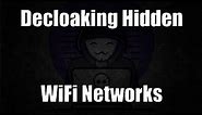 Sec Tips #5: WiFi Hacking - Decloaking Hidden Wifi Networks