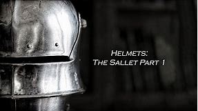 Helmets: The Sallet Pt. 1
