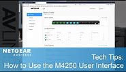 Tech Tips: How to Use the M4250 User Interface | NETGEAR